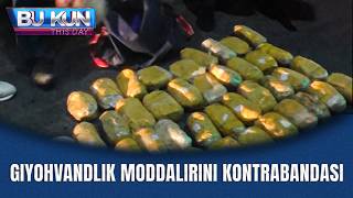 BU KUN - GIYOHVANDLIK MODDALIRINI KONTRABANDASI