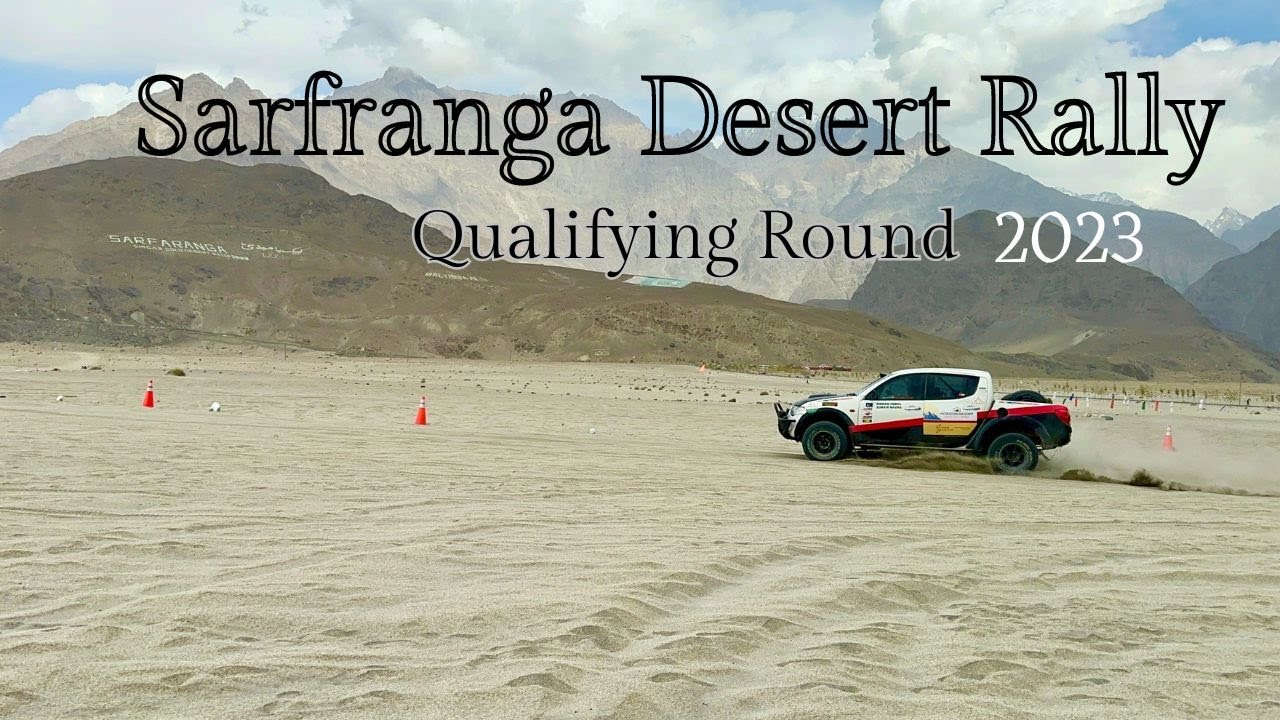 Sarfranga desert Rally Quailfying Round 2023