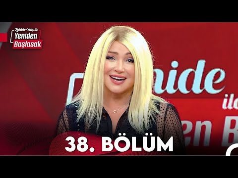 Zahide Yetiş ile Yeniden Başlasak 38. Bölüm (29 Kasım 2023)