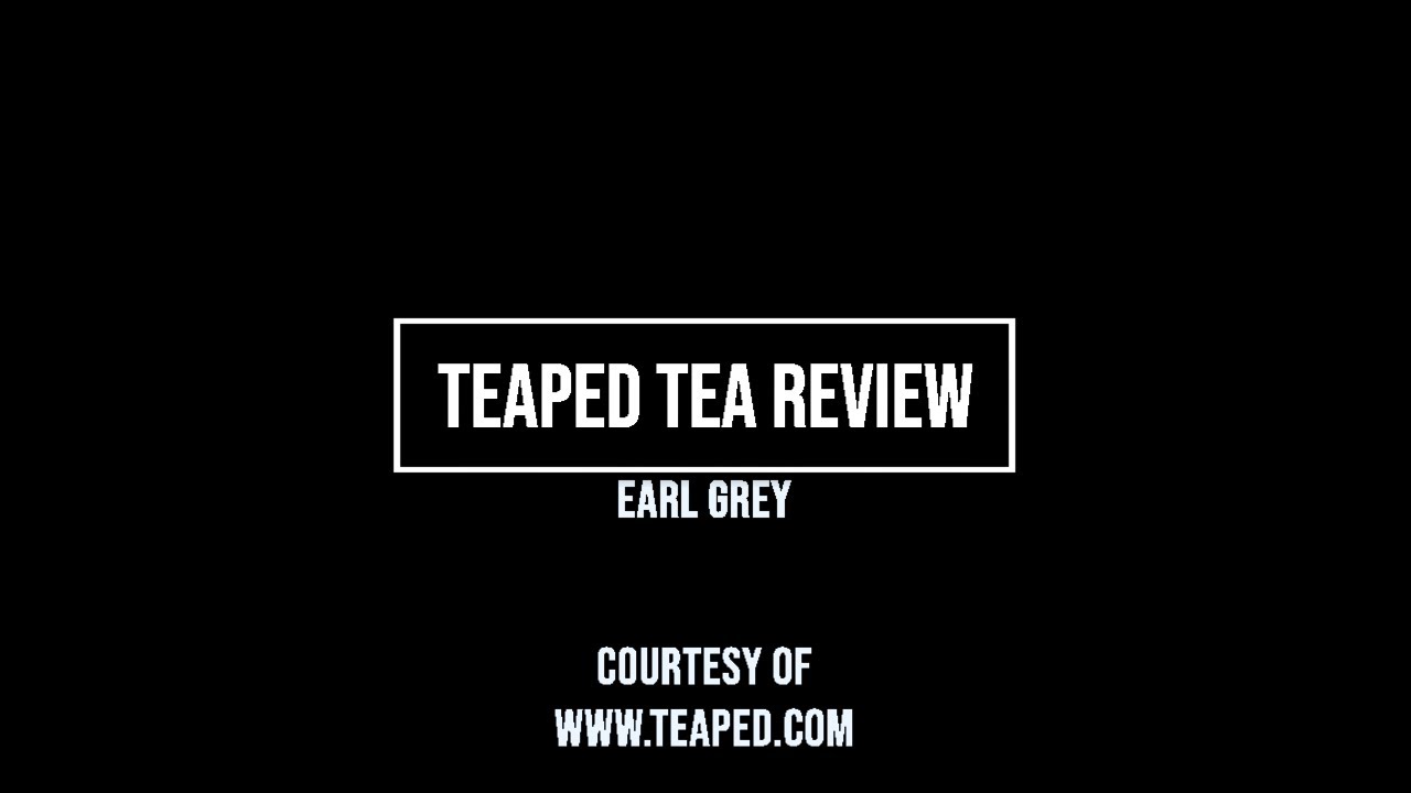 Teaped Tea Earl Grey Review YouTube