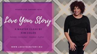 LoveYourStory MasterClass Wtih Kim Coles