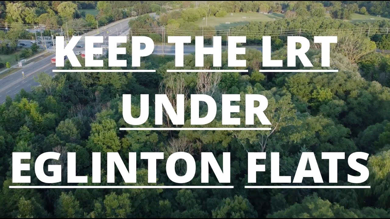 VIDEO: KEEP THE EGLINTON LRT UNDERGROUND THROUGH THE EGLINTON FLATS