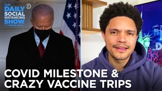 US Hits 500K COVID Deaths \& People Will Do Anything for a Vaccine | The Daily Social Distancing Show