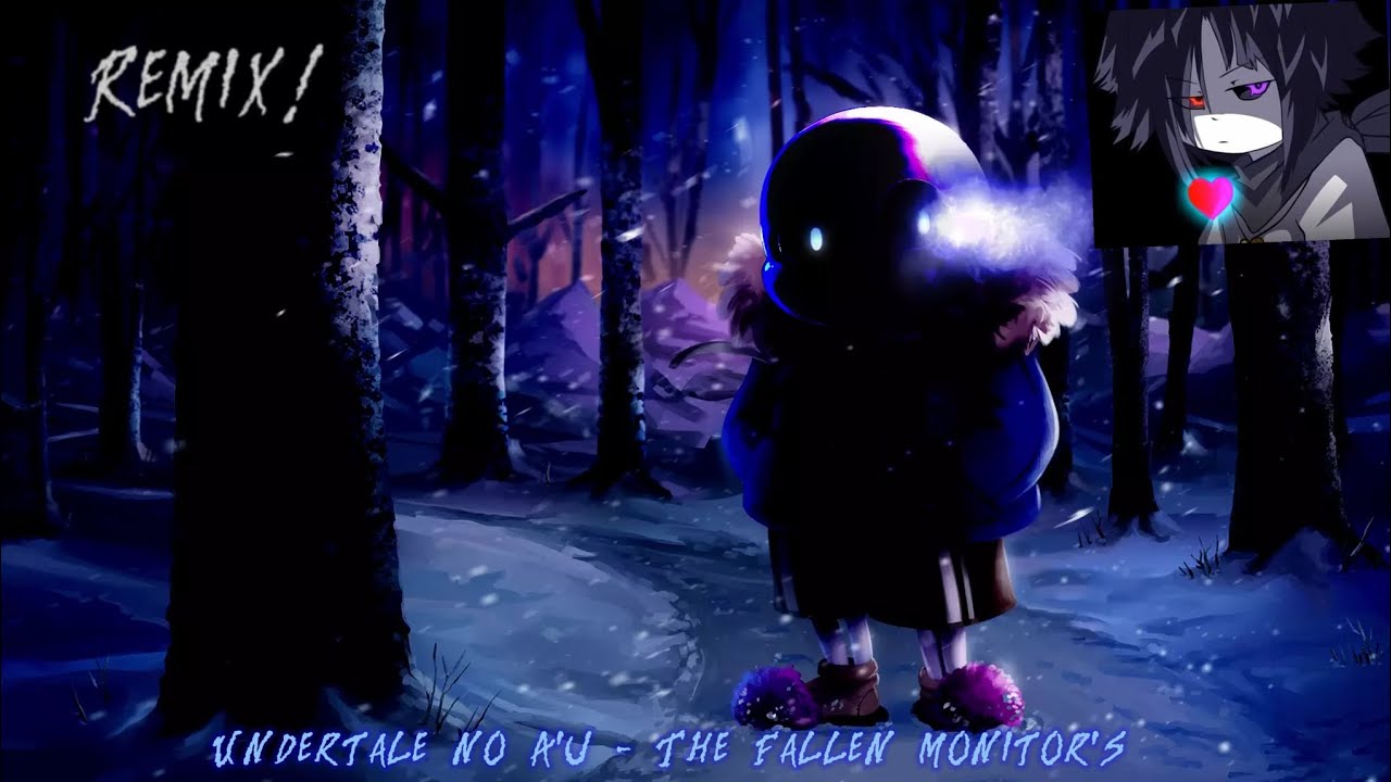 (Remix): Undertale No A'u - The Fallen monitor's........ - YouTube