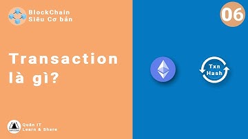 Blockchain Transactions | Blockchain cơ bản #6