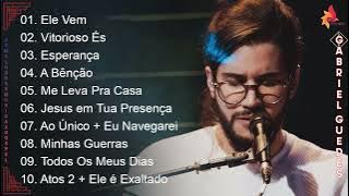 Gabriel Guedes - As Músicas De Maior Sucesso , A Melhor Música Religiosa 2022 - Top músicas gospel