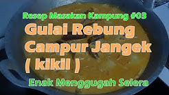 Gulai Rebung Campur Jangek (kikil)  Enak Menggugah Selera | Resep Masakan Kampung #03| - Durasi: 7.40. 