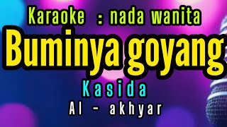 karaoke kasida BUMINYA GOYANG al - Akhyar lirik berjalan