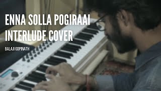Enna solla pogiraai strings interlude cover | A.R.Rahman | Balaji Gopinath