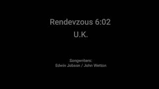 UK - Rendezvous 6 02 (+lyrics)