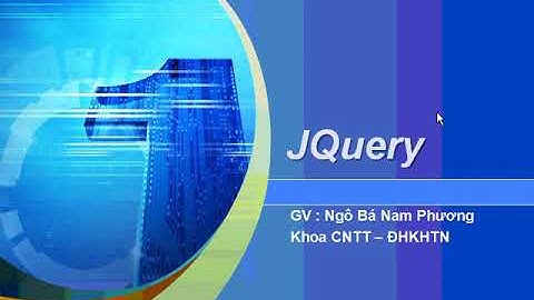 Giáo trình lập trình web sử dụng HTML, CSS, JS, javascript, bài  thư viện JQuery