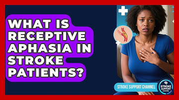What Is Receptive Aphasia In Stroke Patients? - Stroke Support Channel