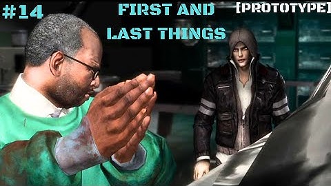First And Last Things | Part 14 | [PROTOTYPE]