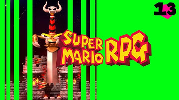 Finale - 13 Super Mario RPG