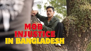 Mob Injustice In Bangladesh