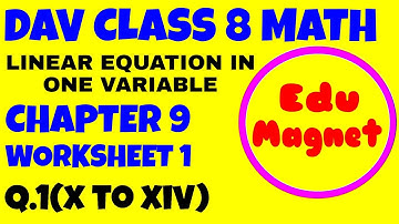 DAV MATH CLASS 8 CHAPTER 9 WORKSHEET 1 Q.(x to xiv) LINEAR EQUATION IN ONE VARIABLE||CHAPTER 9