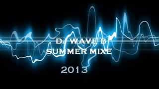 Dj Wave B Summer Mix 2013