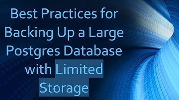 Best Practices for Backing Up a Large Postgres Database with Limited Storage
