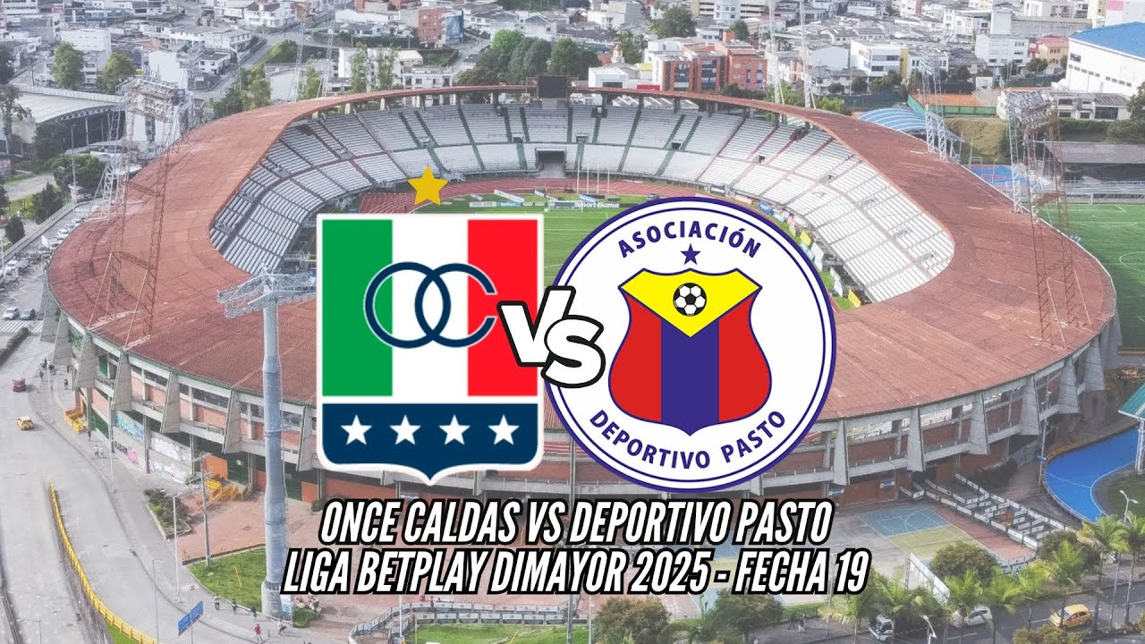 ⚽️🇮🇹 EN VIVO: ONCE CALDAS VS DEPORTIVO PASTO - LIGA BETPLAY DIMAYOR ...