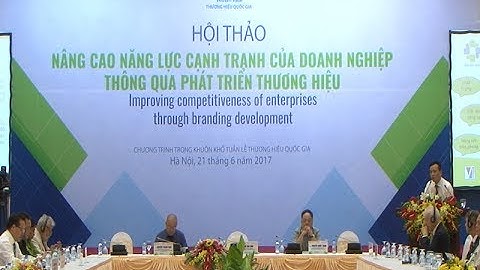 Nâng cao năng lực cạnh tranh của doanh nghiệp thông qua phát triển thương hiệu