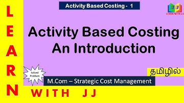 #activitybasedcosting || Part 1 in Tamil || #strategiccostmanagement || #abc