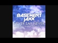 Basement Jaxx - Never say Never (Ivan Bellucci & Mainstream One Remix)