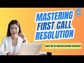 5 Expert Tips to Master First Call Resolution