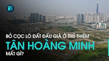 Tân Hoàng Minh mất gì khi “lật kèo" bỏ cọc lô đất 24.500 tỷ ở Thủ Thiêm? | VTC1