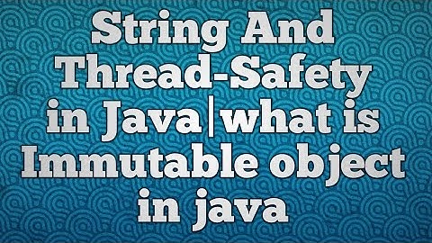 String And Thread-Safety in Java|what is Immutable object in java