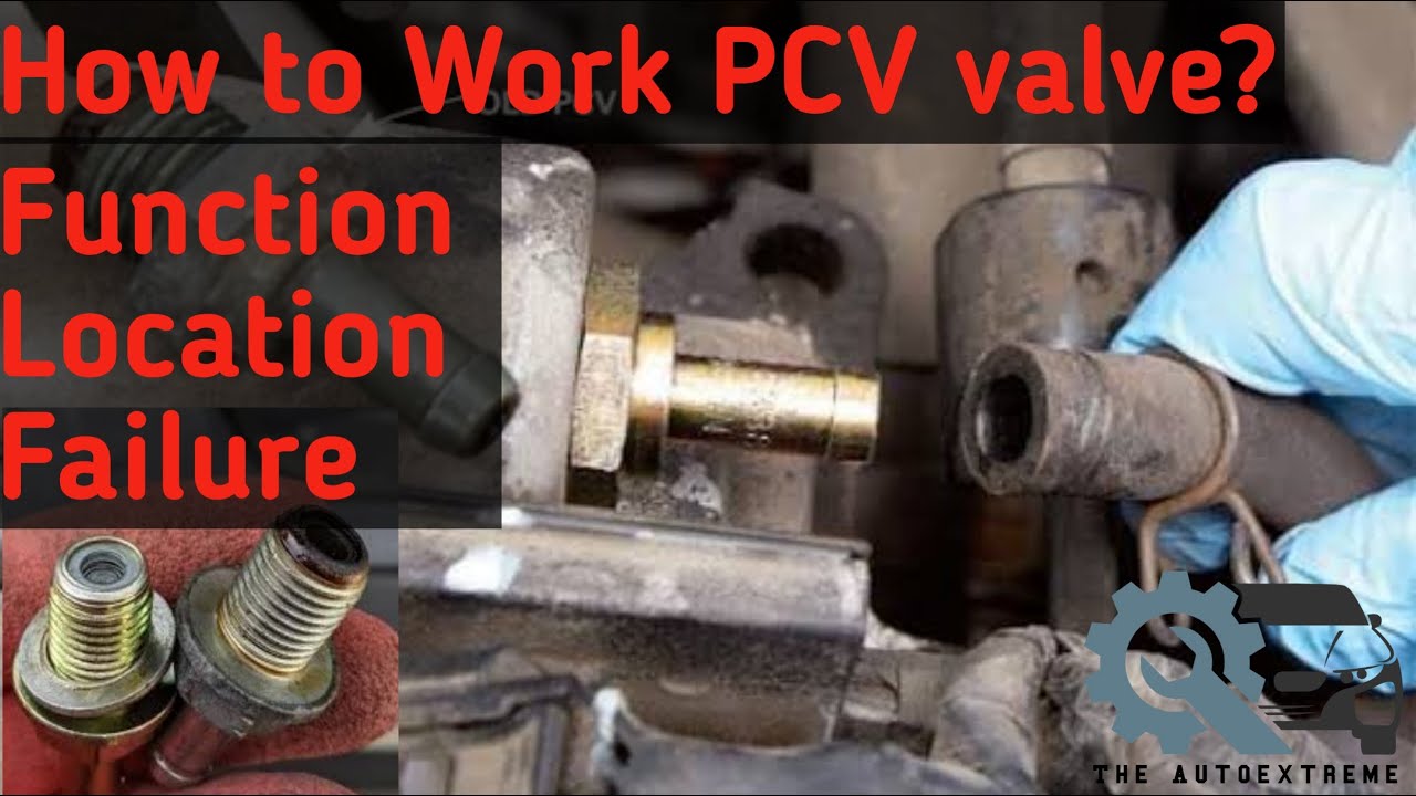 PCV valve Detail/ Location/Function/Open Close Stuck Position/PCV वाल्व