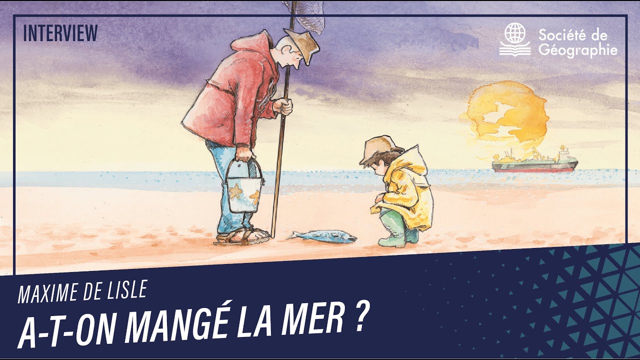 A-t-on mangé la mer ? Entretien avec Maxime de Lisle