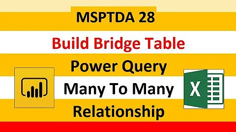 MSPTDA 28: Build Power Query Bridge Table in Power BI & Power Pivot for Many To Many Relationship