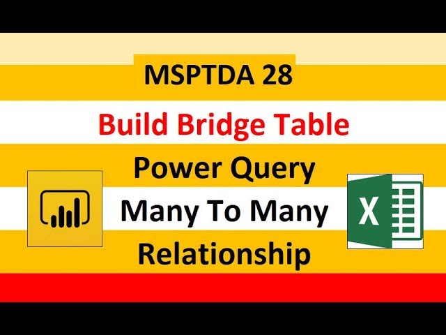 MSPTDA 28: Build Power Query Bridge Table in Power BI & Power Pivot for