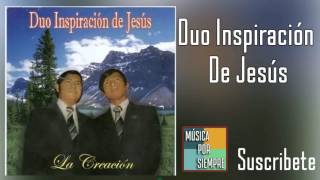 Video thumbnail of "Duo Inspiración De Jesús | Canto a La Libertad | Música Cristiana"