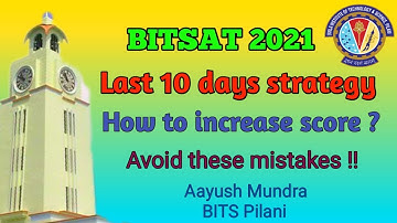 BITSAT 2021 - 🔥 Last 10 days strategy 🔥| How to increase your score? | 300+ marks | Aayush Mundra