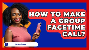 How To Make A Group FaceTime Call? - Be App Savvy