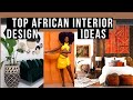 AFRICAN INTERIOR DESIGN IDEAS| HOW TO DECORATE AFRICAN INTERIOR DESIGN STYLE 2022 *AFRICAN AESTHETIC