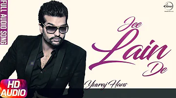 Jee Lain De (Full Audio Song) | Yuvraj Hans | Punjabi Audio Songs | Speed Records