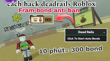 hướng dẫn hack deadrails aotu fram bond anti ban , fram bond nhanh nhất - script fram bond mới nhất