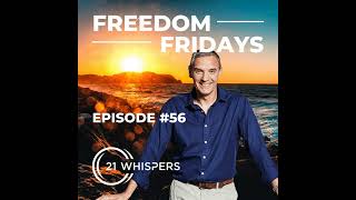 #56 Freedom Fridays Podcast