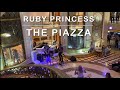 Ruby princess cruise  the piazza entertainment