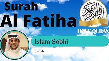 Surat 1: Al-Fatiha  by Islam Sobhi | Beautiful reciation  سورة الفاتحة | اسلام صبحي