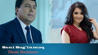 Ilhom Ibrohimov - Seni sog'inmoq | Илхом Иброхимов - Сени соғинмоқ