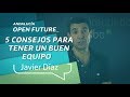 5 consejos para tener un buen equipo, por Javier Díaz