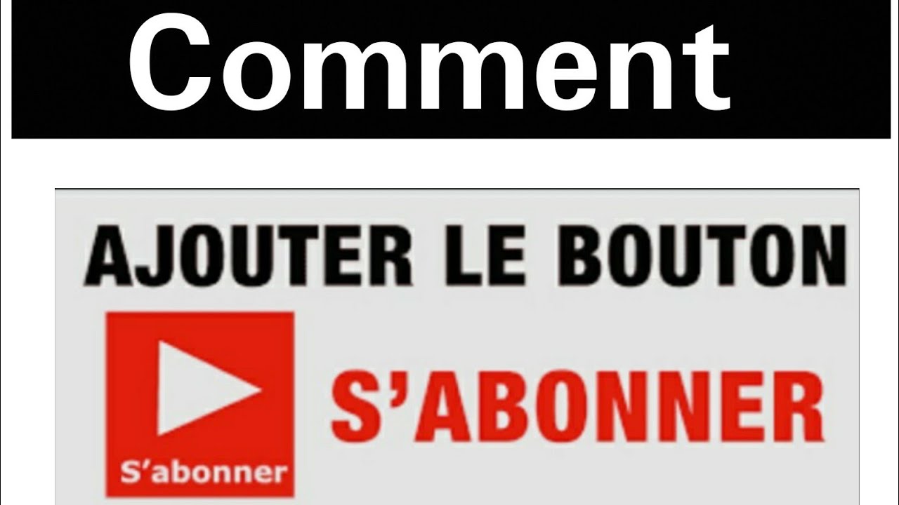 Comment Ajouter Le Bouton S Abonner Gratuitement YouTube