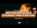 Mixtape hub sa no2 dukesoul tribute edition  throwback