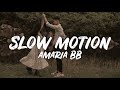 Amaria BB - Slow Motion (Lyrics)