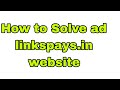 How to solve Ad  linkspays. in website || website linkspays. in how to solve ad ||