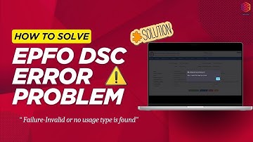 🔴 EPFO DSC Error | Problem Failure - "Invalid or no usage type is found" | Solution ✅
