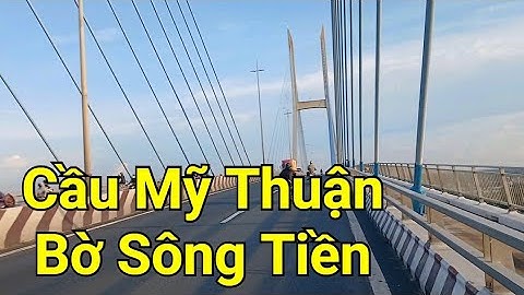 Cầu Mỹ Thuận_Về Sa Đéc_Tỉnh Đồng Tháp.